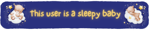 this user is a sleepy baby